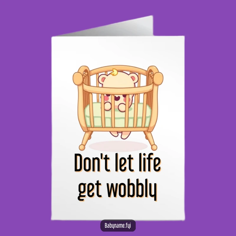 Free Printable Birthday Card: Wobbly Crib Rail - Funny DIY Gift for Parents