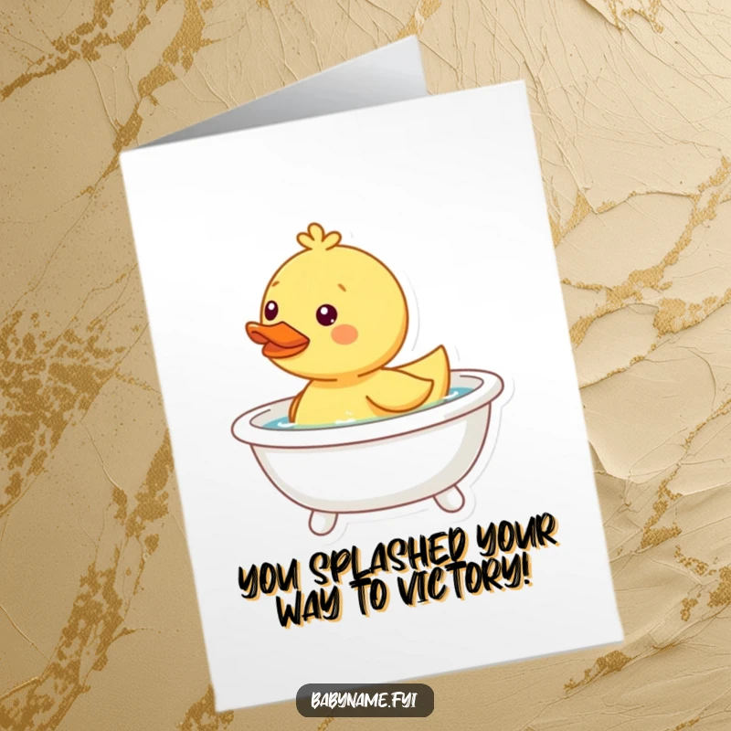 Funny Free Printable Congratulations Card: Happy duckling toy floating in a miniature bathtub, signifying a clean sweep of success.